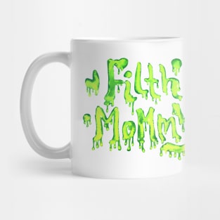 FILTH MOMMY (slime) Mug